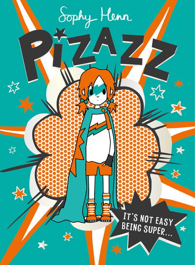 Cover for Sophy Henn · Pizazz: The super awesome new superhero series! - Pizazz (Paperback Book) (2020)