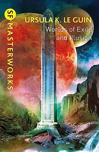 Cover for Ursula K. Le Guin · Worlds of Exile and Illusion: Rocannon's World, Planet of Exile, City of Illusions - S.F. Masterworks (Paperback Bog) (2020)