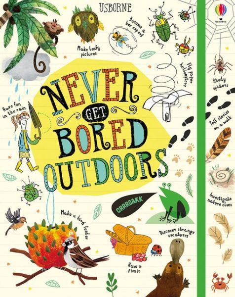 Never Get Bored Outdoors - Never Get Bored - James Maclaine - Kirjat - Usborne Publishing Ltd - 9781474952989 - torstai 13. kesäkuuta 2019