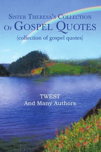 Cover for Twest S · Sister Theresa's Collection of Gospel Quotes: (Collection of Gospel Quotes) (Paperback Bog) (2012)