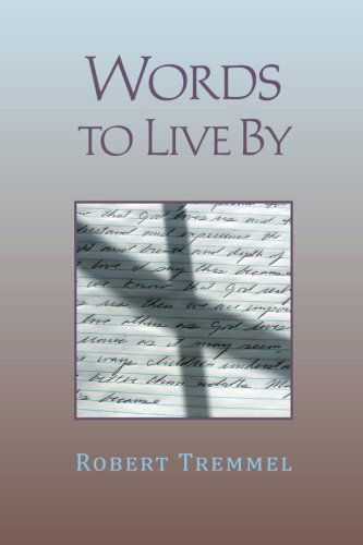 Cover for Robert Tremmel · Words to Live by (Paperback Book) (2012)