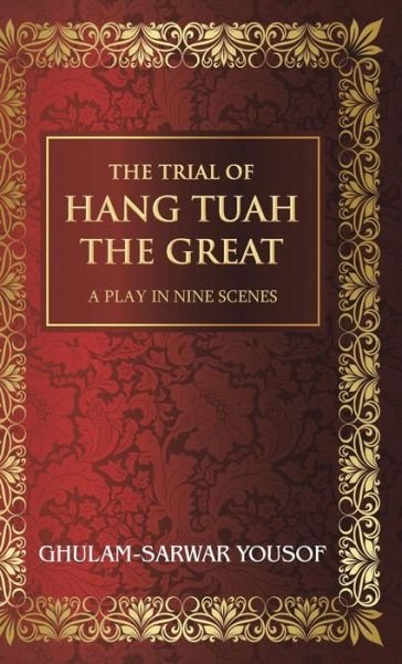 Cover for Ghulam-sarwar Yousof · The Trial of Hang Tuah the Great: a Play in Nine Scenes (Inbunden Bok) (2014)