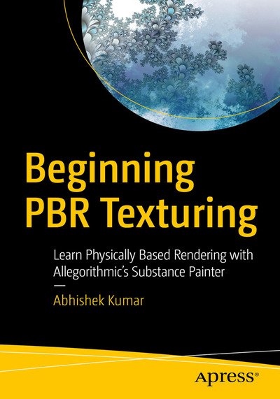 Cover for Abhishek Kumar · Beginning PBR Texturing: Learn Physically Based Rendering with Allegorithmic’s Substance Painter (Taschenbuch) [1st edition] (2020)