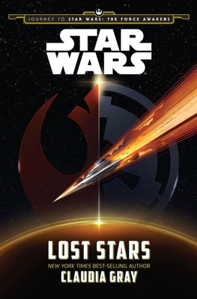 Cover for Claudia Gray · Journey to Star Wars: The Force Awakens Lost Stars (Hardcover bog) (2015)