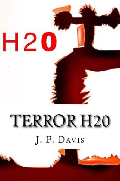 Cover for J F Davis · Terror H20 (Paperback Book) (2015)