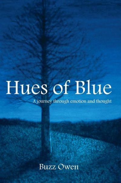 Cover for Buzz Owen · Hues of Blue: a Journey Through Emotion and Thought (Paperback Book) (2014)