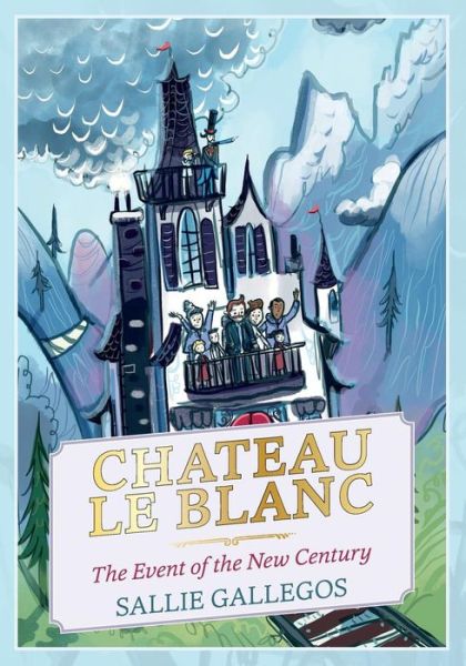 Cover for Sallie Gallegos · Chateau Le Blanc: the Event of the New Century (Paperback Book) (2015)