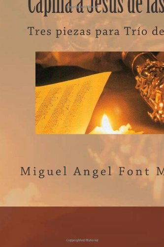 Cover for Miguel Angel Font Morgado · Capilla a Jesus De Las Penas - Musica De Capilla: Tres Piezas Para Oboe, Clarinete Y Fagot (Taschenbuch) [Spanish, 006 edition] (2014)