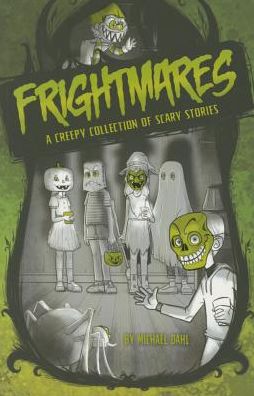 Cover for Dahl, ,Michael · Frightmares: A Creepy Collection of Scary Stories (Paperback Book) (2015)