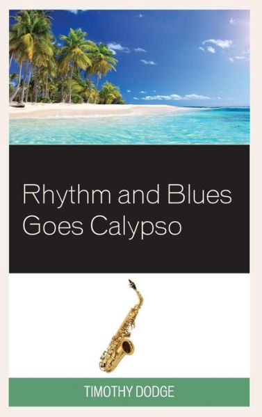 Cover for Timothy Dodge · Rhythm and Blues Goes Calypso (Hardcover Book) (2019)