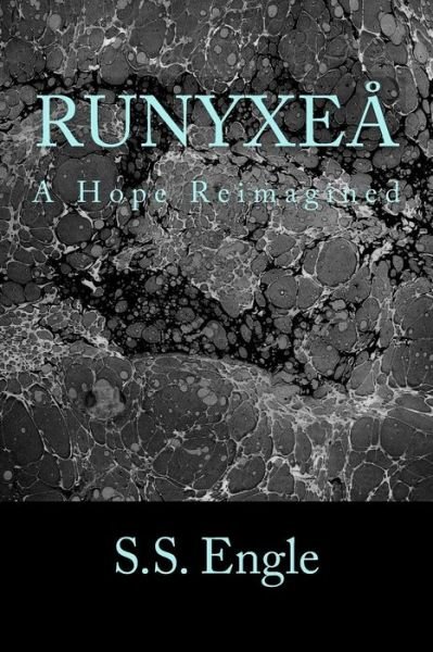 Cover for S S Engle · Runyxea: a Hope Reimagined (Paperback Book) (2015)