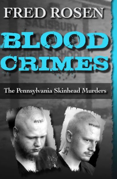 Cover for Fred Rosen · Blood Crimes: The Pennsylvania Skinhead Murders (Paperback Book) (2015)