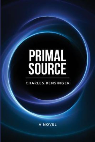 Charles Bensinger · Primal Source (Paperback Book) (2016)