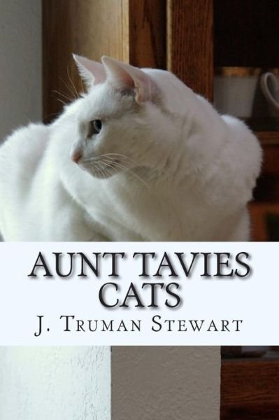 Cover for J Truman Stewart · Aunt Tavies Cats (Paperback Book) (2015)
