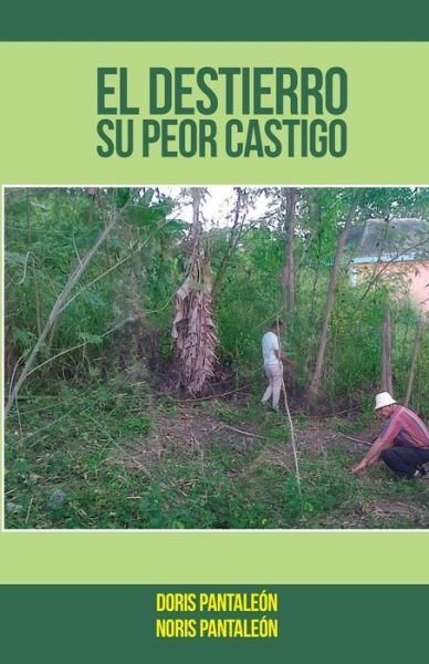 Cover for Noris Pantaleon · El Destierro Su Peor Castigo (Pocketbok) (2015)