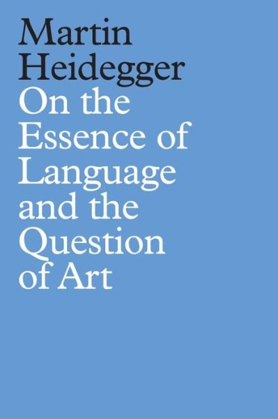 Cover for Martin Heidegger · On the Essence of Language and the Question of Art (Gebundenes Buch) (2022)