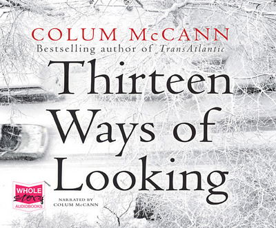 Cover for Colum McCann · Thirteen Ways of Looking (Lydbog (CD)) [Unabridged edition] (2016)