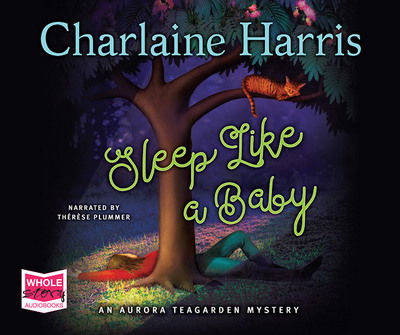 Cover for Charlaine Harris · Sleep Like a Baby: Aurora Tea Garden, Book 10 (Hörbok (CD)) [Unabridged edition] (2017)