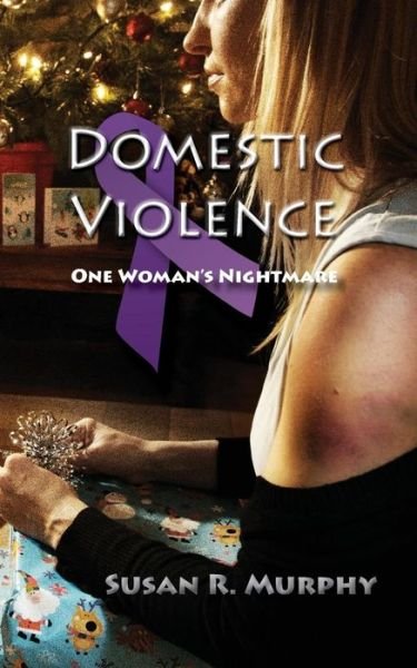 Cover for Susan R Murphy · Domestic Violence: One Woman's Nightmare (Pocketbok) (2015)