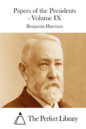 Cover for Benjamin Harrison · Papers of the Presidents - Volume Ix (Taschenbuch) (2015)