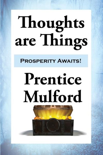 Cover for Prentice Mulford · Thoughts are Things (Paperback Book) (2016)