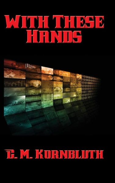 Cover for Cyril M. Kornbluth · With These Hands (Hardcover Book) (2018)