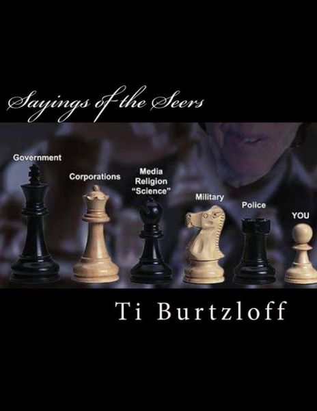 Sayings of the Seers - Ti Burtzloff - Books - Createspace Independent Publishing Platf - 9781517103989 - December 15, 2015