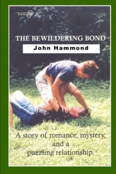 The Bewildering Bond - John Hammond - Kirjat - Independently Published - 9781520680989 - torstai 23. helmikuuta 2017