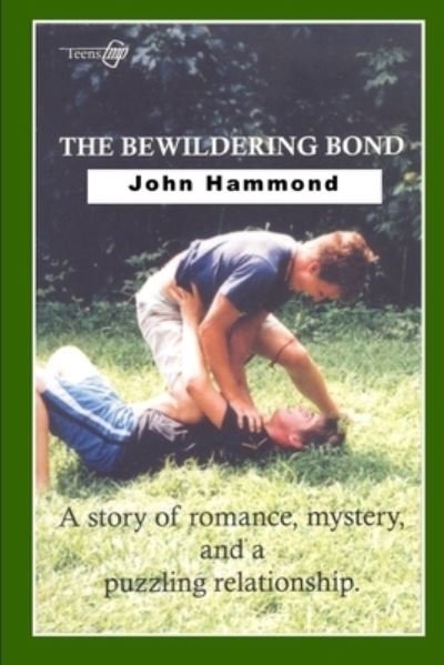 The Bewildering Bond - John Hammond - Books - Independently Published - 9781520680989 - February 23, 2017