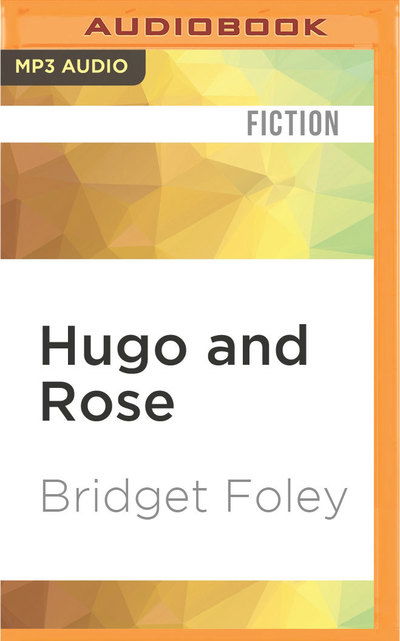 Cover for Bridget Foley · Hugo and Rose (CD) (2016)