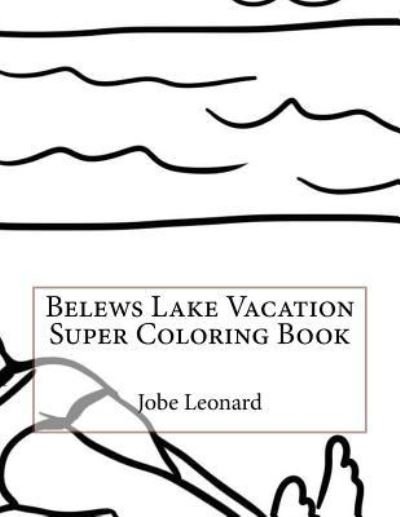 Cover for Jobe Leonard · Belews Lake Vacation Super Coloring Book (Taschenbuch) (2016)