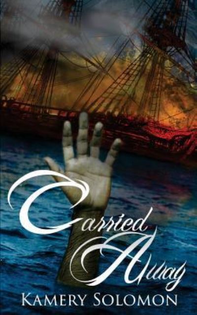 Cover for Kamery Solomon · Carried Away (Paperback Book) (2016)