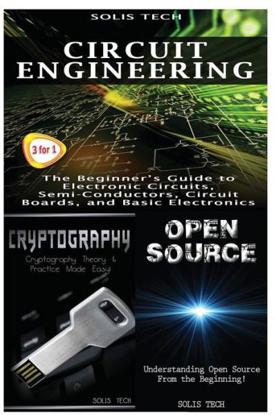 Cover for Solis Tech · Circuit Engineering + Cryptography + Open Source (Paperback Bog) (2016)