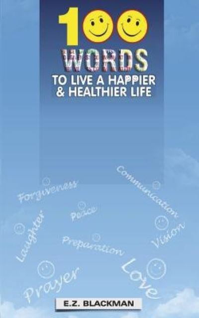 Cover for E Z Blackman · 100 Words To A Happier Healthier Life (Paperback Bog) (2016)