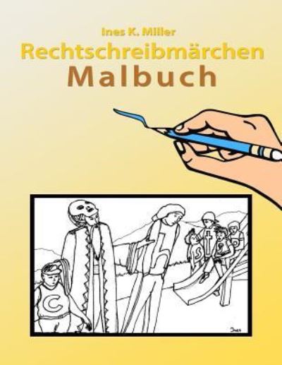 Cover for Ines K. Miller · Rechtschreibmärchen Malbuch (Paperback Book) (2016)