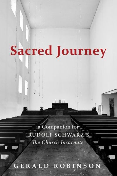 Cover for Gerald Robinson · Sacred Journey: A Companion for Rudolf Schwarz's the Church Incarnate (Paperback Book) (2020)