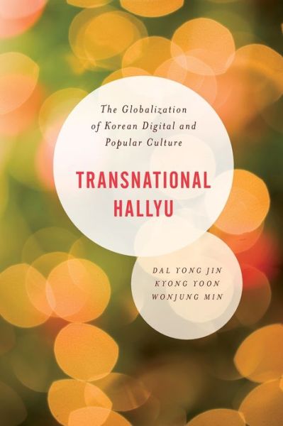 Cover for Kyong Yoon Yong Jin · Transnational Hallyu: The Globalization of Korean Digital and Popular Culture - Asian Cultural Studies: Transnational and Dialogic Approache (Paperback Bog) (2023)