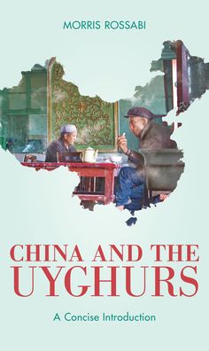 Cover for Morris Rossabi · China and the Uyghurs: A Concise Introduction (Paperback Book) (2022)