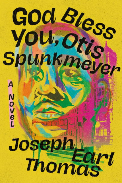 Cover for Joseph E Thomas · God Bless You, Otis Spunkmeyer: A Novel (Inbunden Bok) (2024)