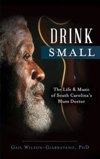 Drink Small - Gail Wilson-Giarratano - Böcker - History Press Library Editions - 9781540211989 - 11 november 2014