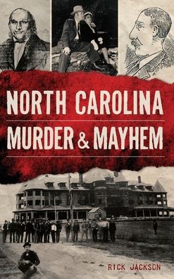 Cover for Rick Jackson · North Carolina Murder &amp; Mayhem (Hardcover Book) (2019)