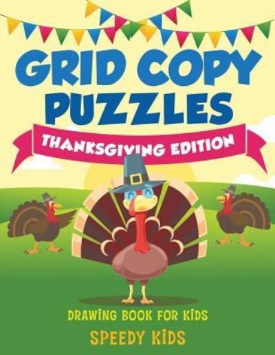 Grid Copy Puzzles - Speedy Kids - Books - Speedy Publishing LLC - 9781541933989 - September 15, 2017