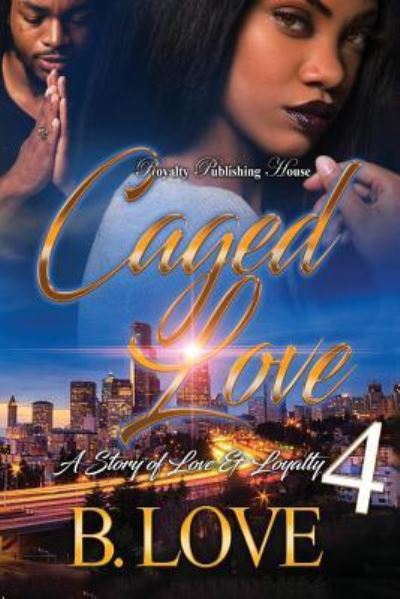 Cover for B. Love · Caged Love 4 (Paperback Book) (2017)