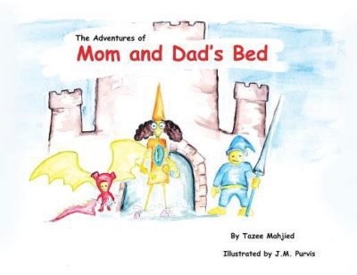 Cover for Tazee Mahjied · The Adventures of Mom and Dad's Bed (Pocketbok) (2018)