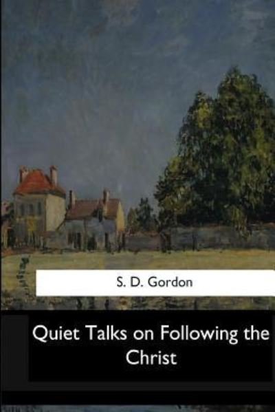 Cover for S D Gordon · Quiet Talks on Following the Christ (Paperback Book) (2017)