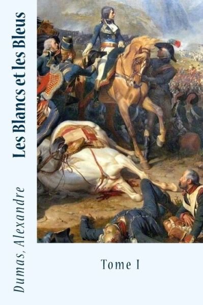 Cover for Dumas Alexandre · Les Blancs Et Les Bleus (Paperback Book) (2017)