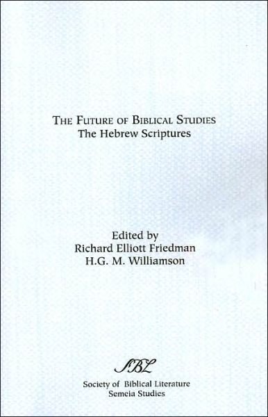 Cover for Richard Elliott Friedman · The Future of Biblical Studies: the Hebrew Scriptures (Paperback Book) (1987)