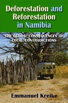 Cover for Emmanuel Kreike · Deforestation and Reforestation in Namibia: The Global Consequences of Local Contradictions (Paperback Book) [New Ed. edition] (2009)