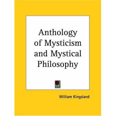 Cover for William Kingsland · Anthology of Mysticism and Mystical Philosophy (Paperback Book) (1992)