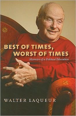 Cover for Walter Laqueur · Best of Times, Worst of Times (Hardcover Book) (2009)